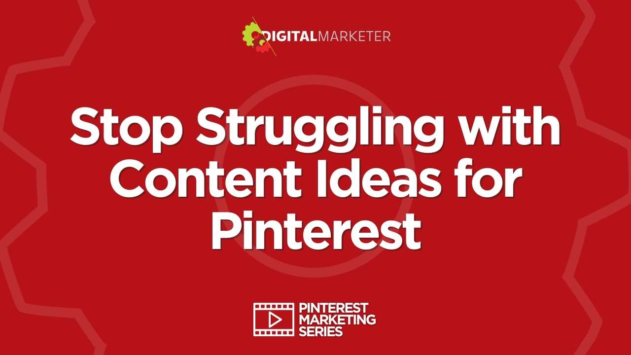 Stop Struggling with Content Ideas for Pinterest