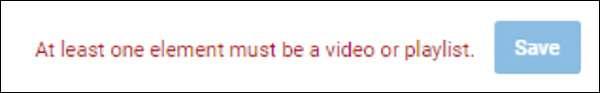 If you try to save your End Screen without an element, YouTube will give you this error message: "At least one element must be a video or playlist."