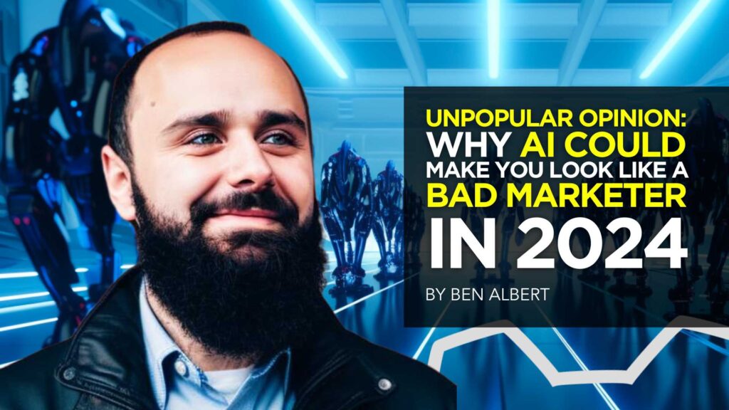 Why AI Could Make You Look Like a Bad Marketer In 2024 Lead