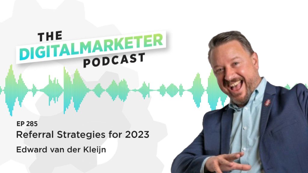 Referral Strategies for 2023 with Edward van der Kleijn