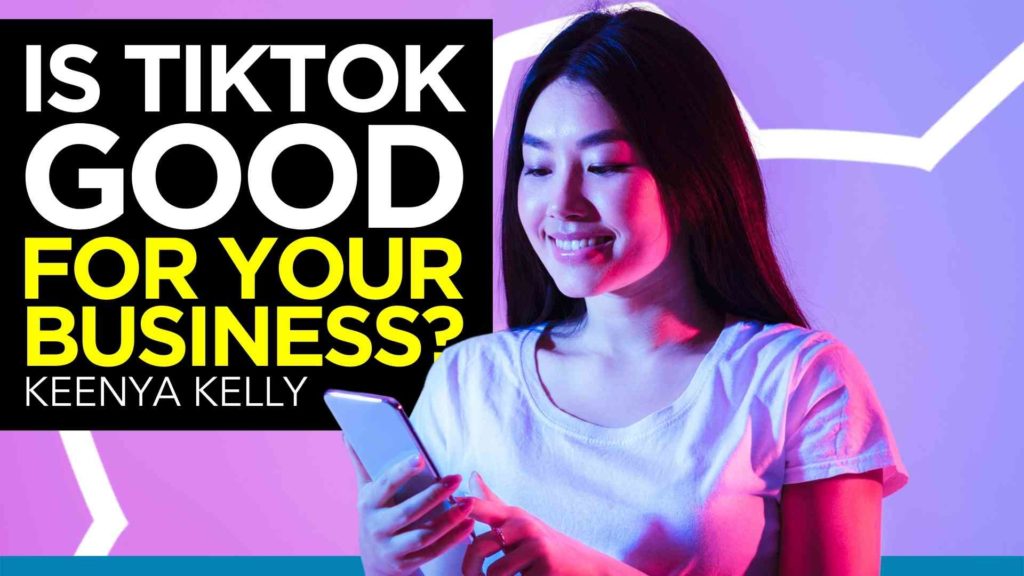 Is TikTok Good for businessIs TikTok Good for business