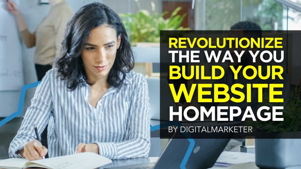 Revolutionize the Way You Build Your Website Homepage